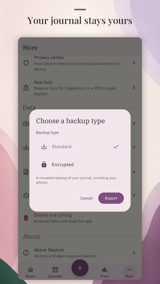A Daylum More mockup headed Your journal stays yours, with a Choose a backup type dialog offering Standard and a protected option, describing a complete backup including photos, above Cancel and Export buttons.